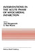 Interventions in the Acute Phase of Myocardial Infarction by J. Morganroth