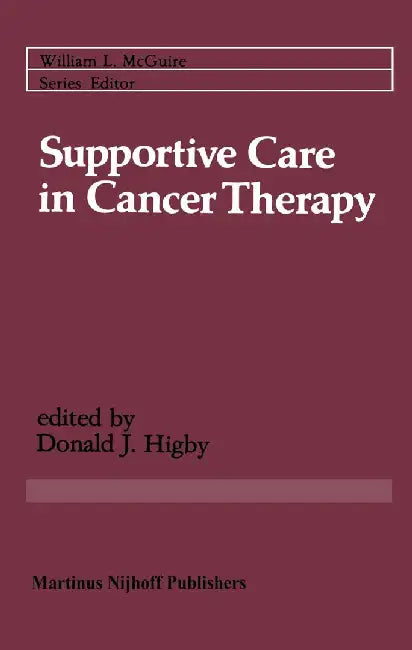 Supportive Care in Cancer Therapy by Donald J. Higby