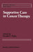 Supportive Care in Cancer Therapy by Donald J. Higby