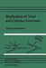 Replication of Viral and Cellular Genomes: Molecular Events at the Origins of Replication and Biosynthesis of Viral and Cellular Genomes by Yechiel Becker