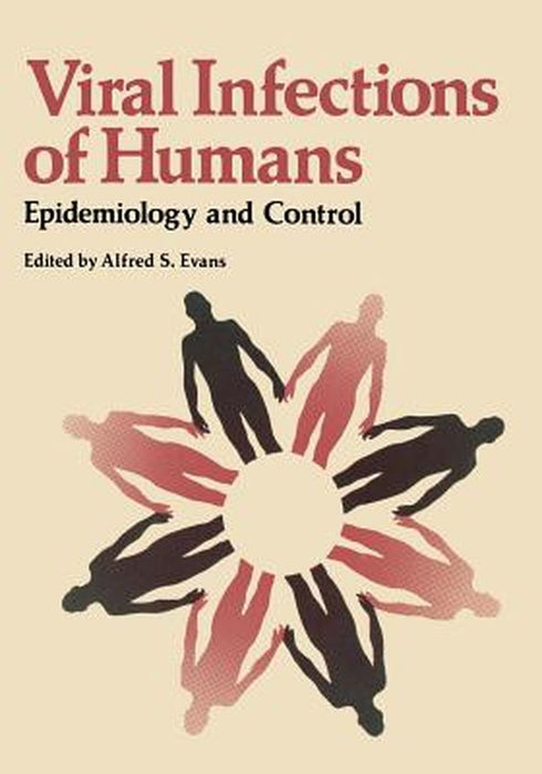 Viral Infections of Humans: Epidemiology and Control by Alfred Evans