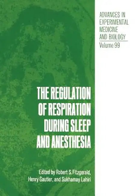 The Regulation of Respiration During Sleep and Anesthesia by Robert Fitzgerald