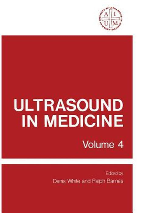 Ultrasound in Medicine: Volume 4 by Denis White