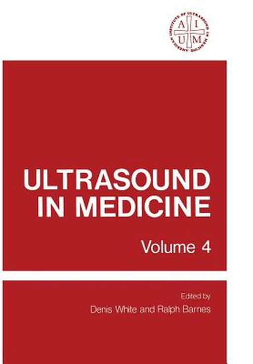 Ultrasound in Medicine: Volume 4 by Denis White