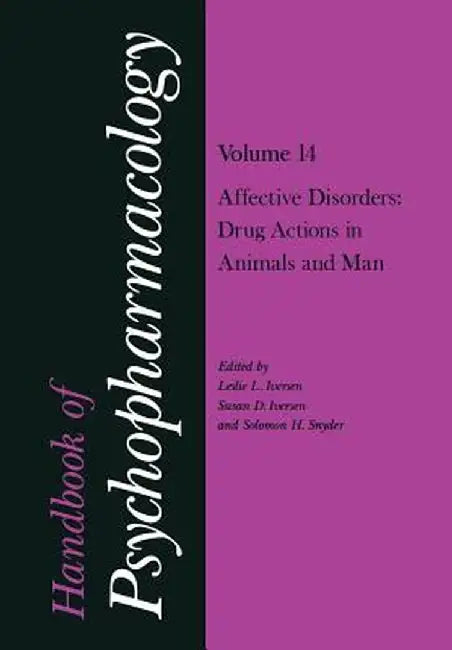Handbook of Psychopharmacology: Volume 14 Affective Disorders: Drug Actions in Animals and Man by Leslie Iversen