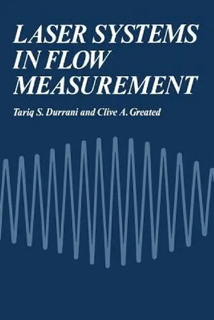 Laser Systems in Flow Measurement by Tariq Durrani