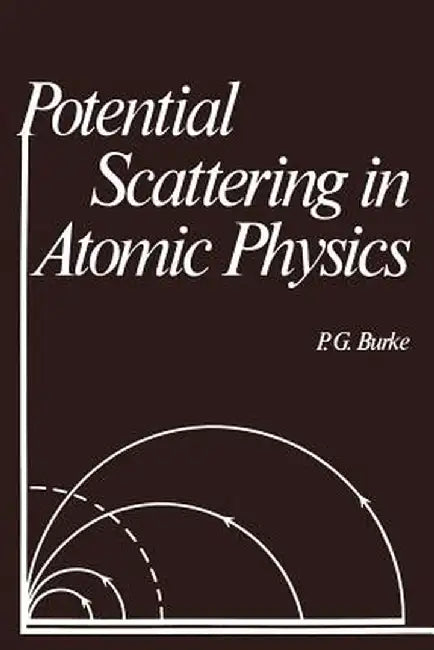 Potential Scattering in Atomic Physics by P. G. Burke