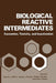 Biological Reactive Intermediates: Formation, Toxicity, and Inactivation by David Jollow