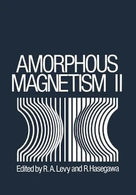 Amorphous Magnetism II by R. Levy