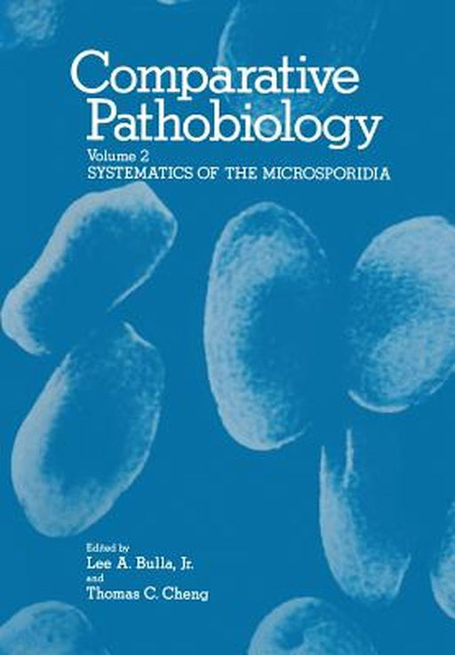 Comparative Pathobiology: Volume 2 Systematics of the Microsporidia by Victor Sprague