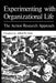 Experimenting with Organizational Life: The Action Research Approach by Alfred W. Clark