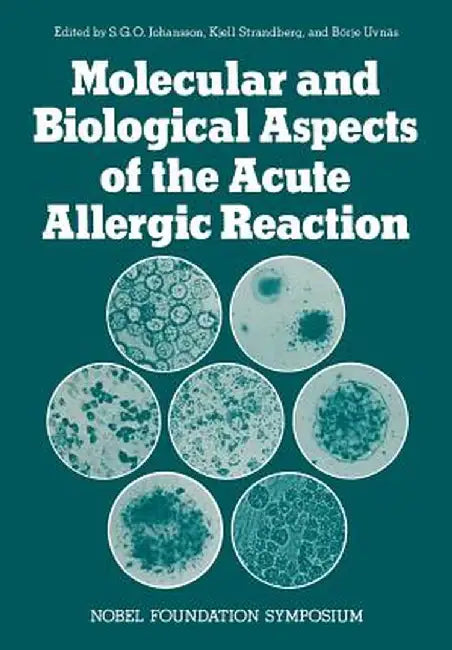 Molecular and Biological Aspects of the Acute Allergic Reaction by S. Johansson