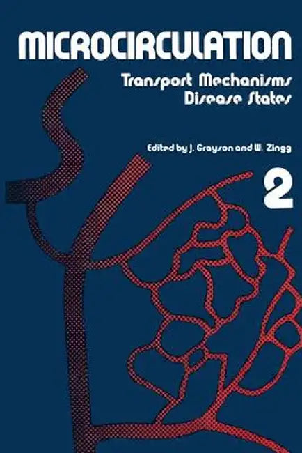 Microcirculation: Transport Mechanisms Disease States 2 by John Grayson