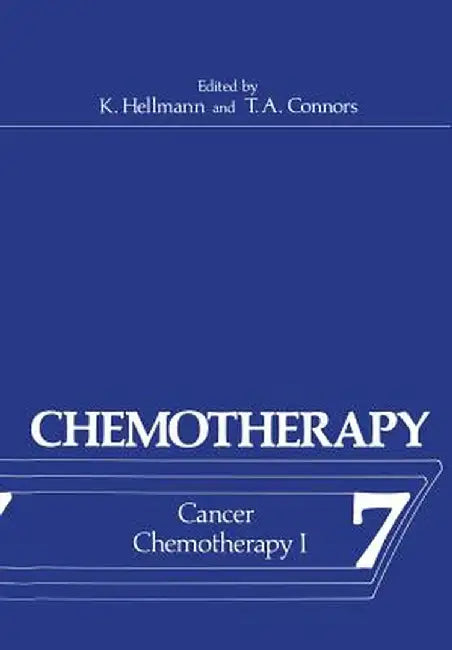 Chemotherapy: Volume 7 Cancer Chemotherapy I by Kurt Hellmann