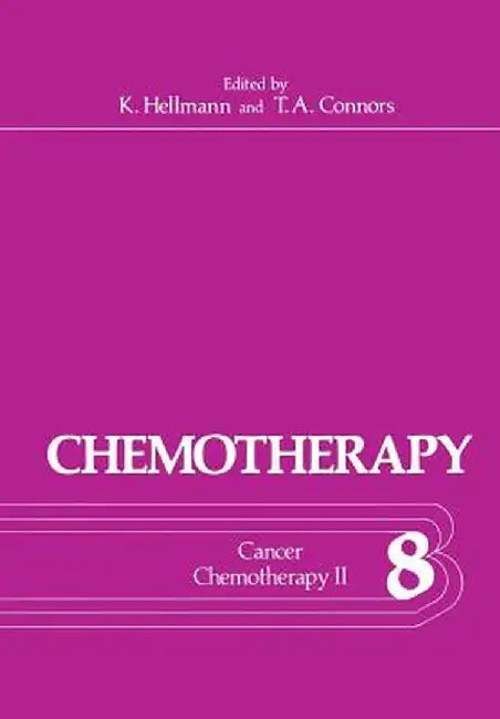 Chemotherapy: Volume 8 Cancer Chemotherapy II by Kurt Hellmann