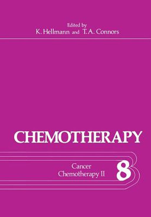 Chemotherapy: Volume 8 Cancer Chemotherapy II by Kurt Hellmann