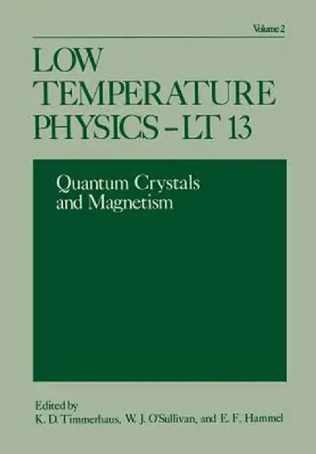 Low Temperature Physics-LT 13: Volume 2: Quantum Crystals and Magnetism by K. D. Timmerhaus