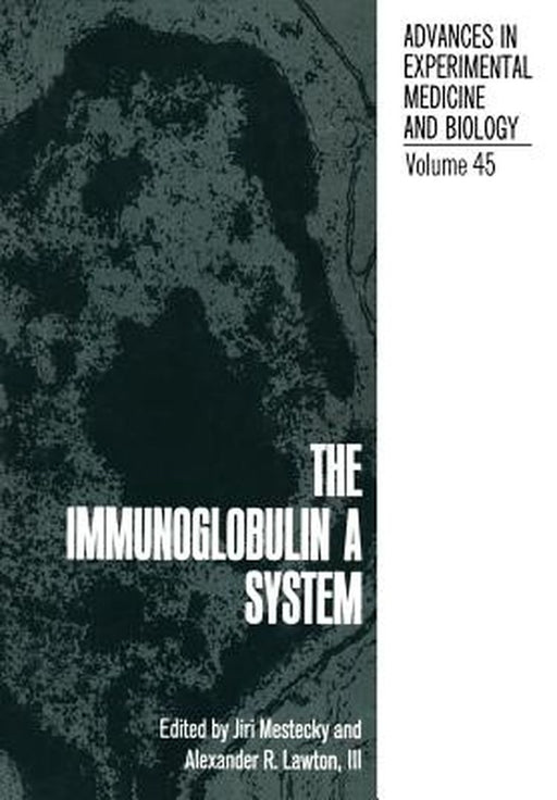 The Immunoglobulin a System by Jiri Mestecky