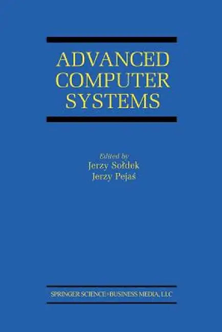 Advanced Computer Systems: Eighth International Conference, Acs' 2001 Mielno, Poland October 17-19, 2001 Proceedings by Jerzy Soldek
