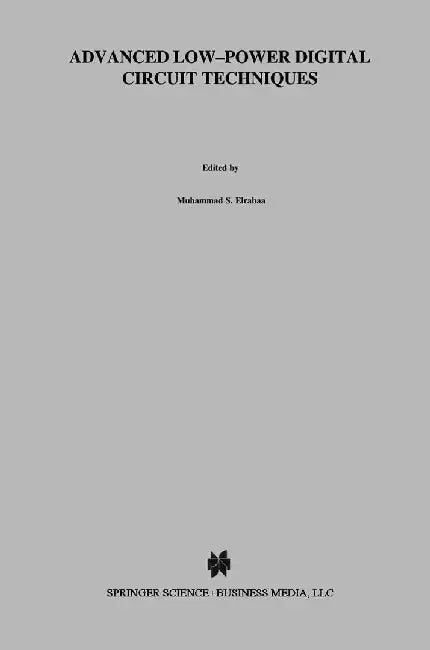 Advanced Low-Power Digital Circuit Techniques by Muhammad S. Elrabaa