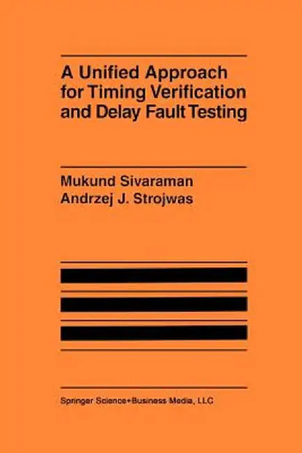 A Unified Approach for Timing Verification and Delay Fault Testing by Mukund Sivaraman
