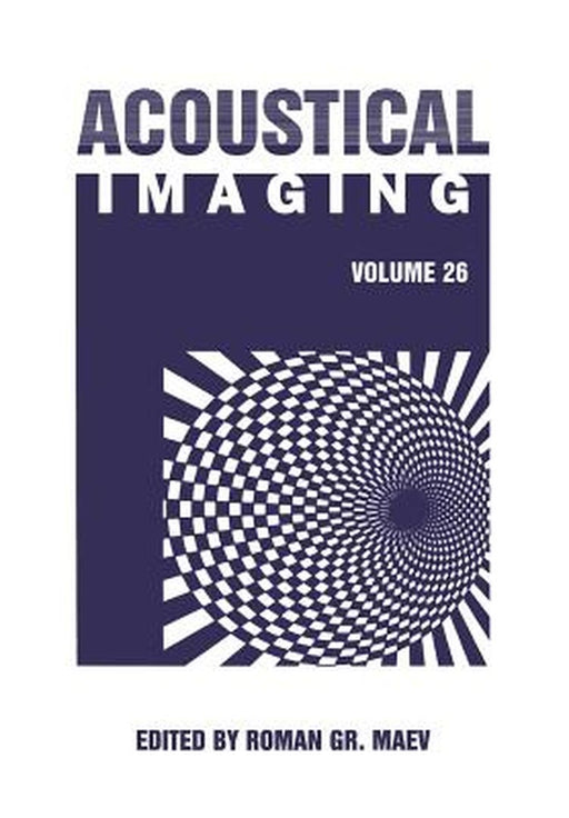 Acoustical Imaging: Volume 26 by Roman Gr Maev