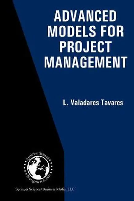 Advanced Models for Project Management by L. Valadares Tavares