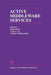 Active Middleware Services: From the Proceedings of the 2nd Annual Workshop on Active Middleware Services by Salim Hariri