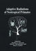 Adaptive Radiations of Neotropical Primates by Marilyn A. Norconk