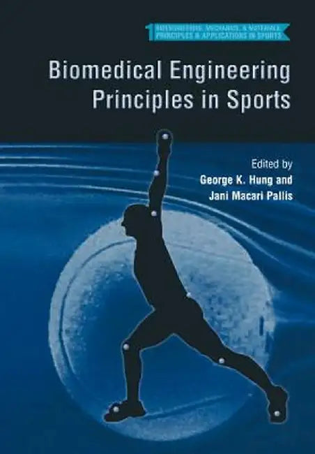 Biomedical Engineering Principles in Sports by George K. Hung