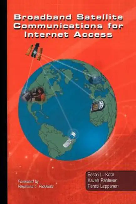 Broadband Satellite Communications for Internet Access by Sastri L. Kota