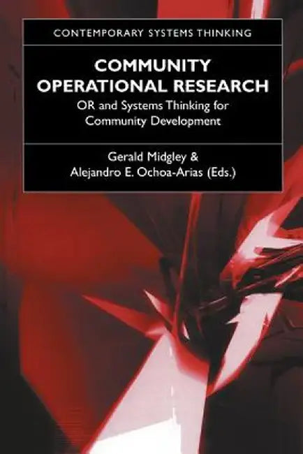 Community Operational Research: Or and Systems Thinking for Community Development by Gerald Midgley