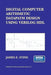Digital Computer Arithmetic Datapath Design Using Verilog Hdl by James E. Stine