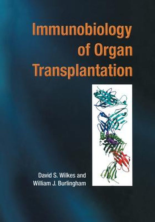 Immunobiology of Organ Transplantation by David S. Wilkes