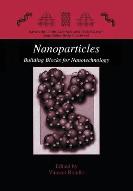 Nanoparticles: Building Blocks for Nanotechnology by Vincent Rotello