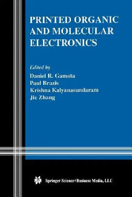 Printed Organic and Molecular Electronics by Daniel R. Gamota