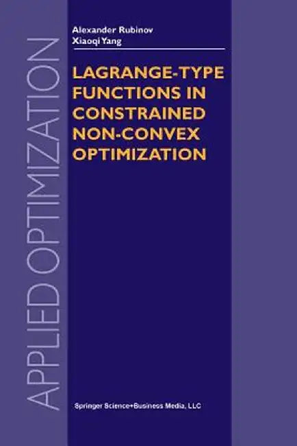 Lagrange-Type Functions in Constrained Non-Convex Optimization by Alexander M. Rubinov