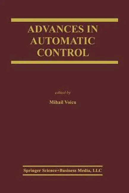 Advances in Automatic Control by Mihail Voicu