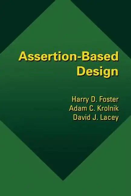 Assertion-Based Design by Harry D. Foster