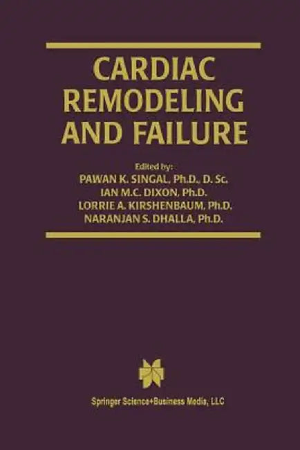 Cardiac Remodeling and Failure by Pawan K. Singal