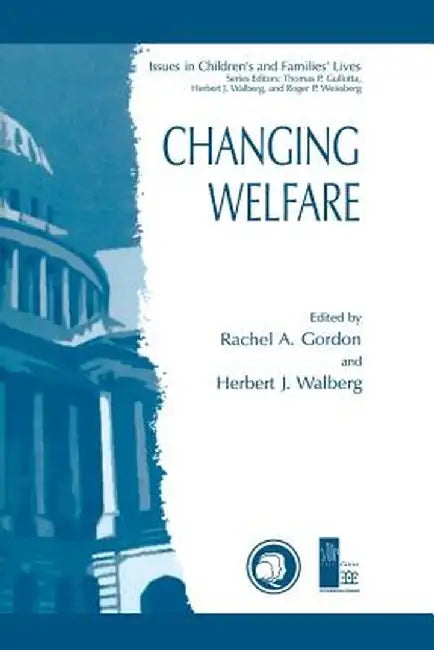 Changing Welfare by Rachel A. Gordon