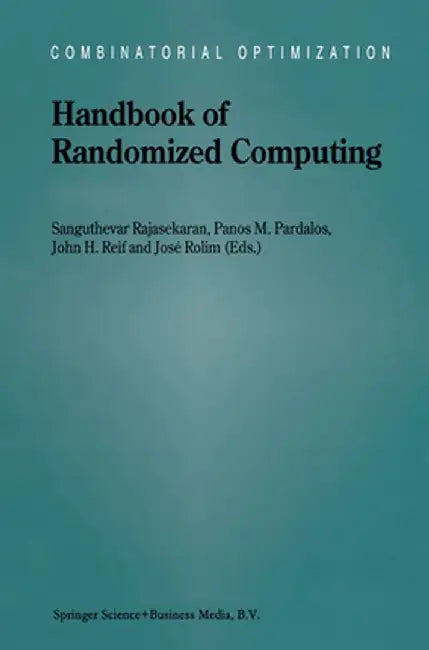 Handbook of Randomized Computing: Volume I/II by Sanguthevar Rajasekaran