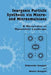 Inorganic Particle Synthesis Via Macro and Microemulsions: A Micrometer to Nanometer Landscape by Dibyendu Ganguli