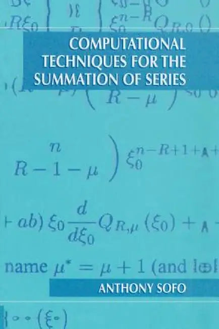 Computational Techniques for the Summation of Series by Anthony Sofo