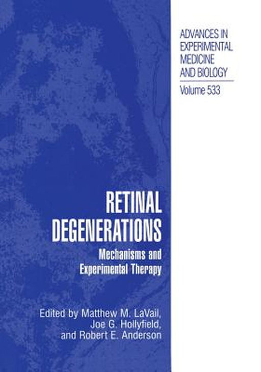 Retinal Degenerations: Mechanisms and Experimental Therapy by Matthew M. Lavail