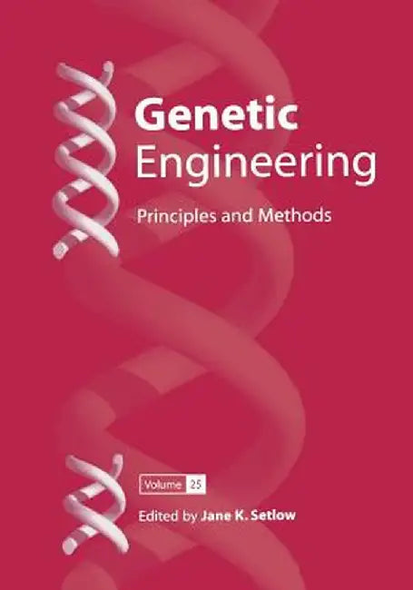Genetic Engineering: Principles and Methods by Jane K. Setlow