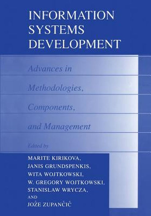 Information Systems Development: Advances in Methodologies, Components, and Management by Marite Kirikova