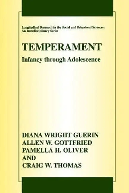 Temperament: Infancy Through Adolescence the Fullerton Longitudinal Study by Diana Wright Guerin
