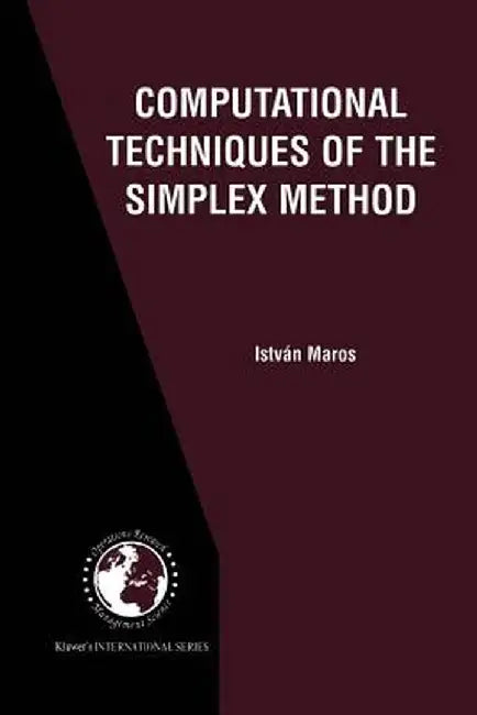 Computational Techniques of the Simplex Method by István Maros