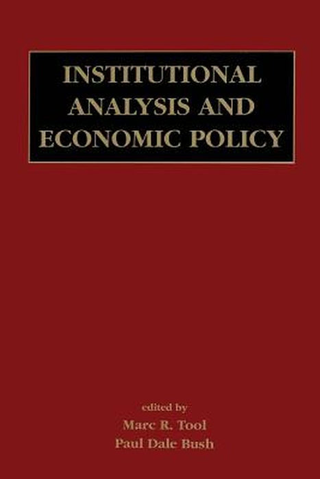 Institutional Analysis and Economic Policy by Marc R. Tool